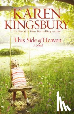 Kingsbury, Karen - This Side of Heaven