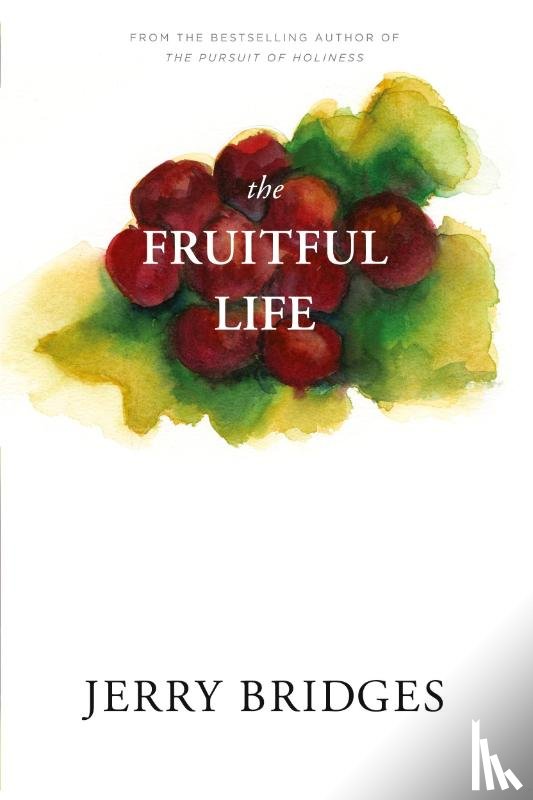 Bridges, Jerry - The Fruitful Life