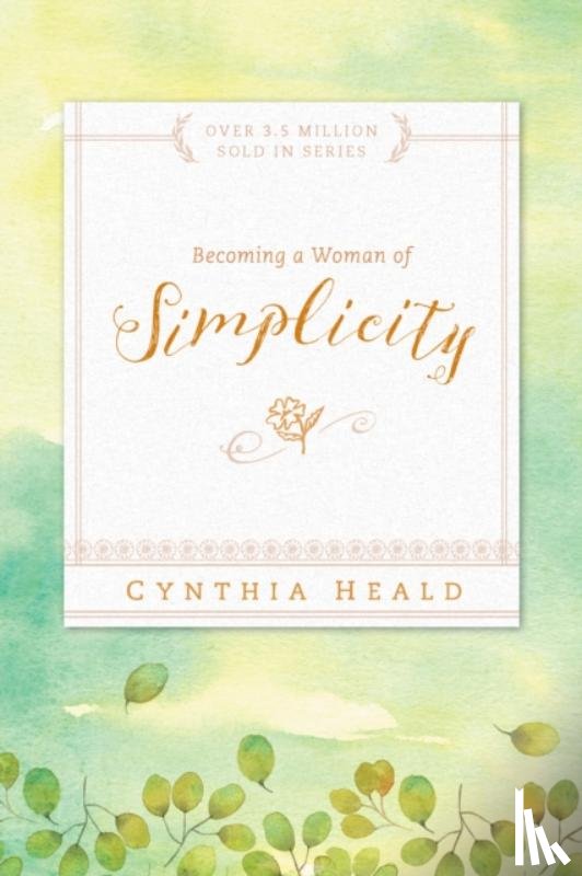 Heald, Cynthia - Becoming a Woman of Simplicity