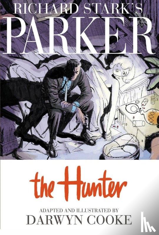 Stark, Richard, Cooke, Darwyn - Richard Stark's Parker: The Hunter
