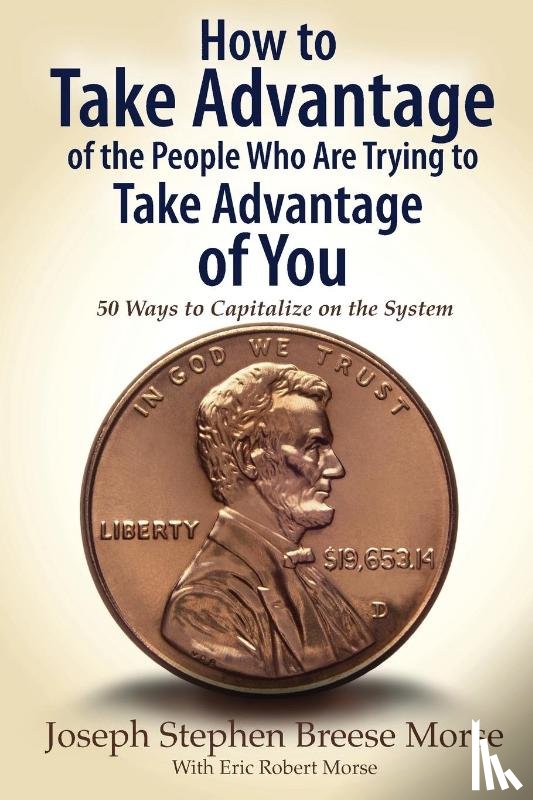 Morse, Jsb - How to Take Advantage of the People Who Are Trying to Take Advantage of You