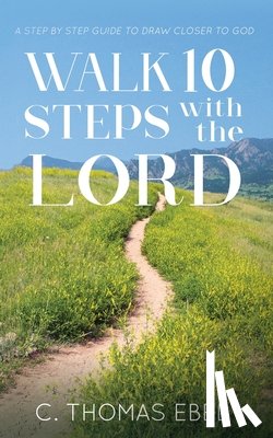 Ebel, C Thomas - Walk Ten Steps with the Lord