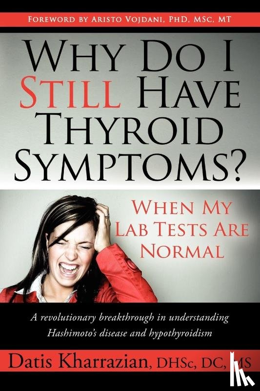 Kharrazian, Datis - Why Do I Still Have Thyroid Symptoms?