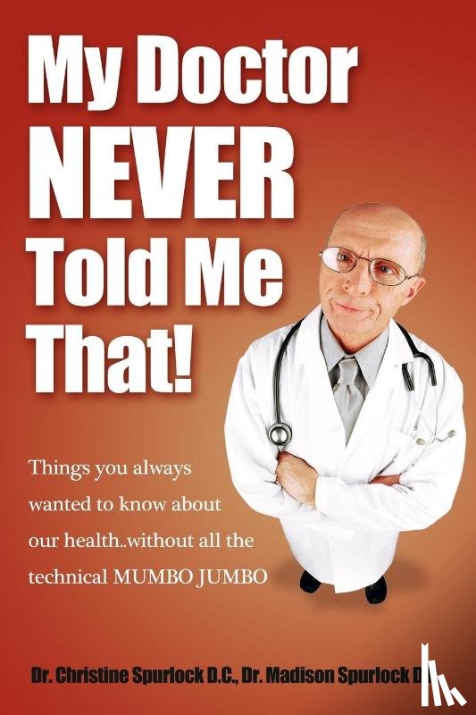 Spurlock, Christine, Spurlock, Madison - My Doctor Never Told Me That!