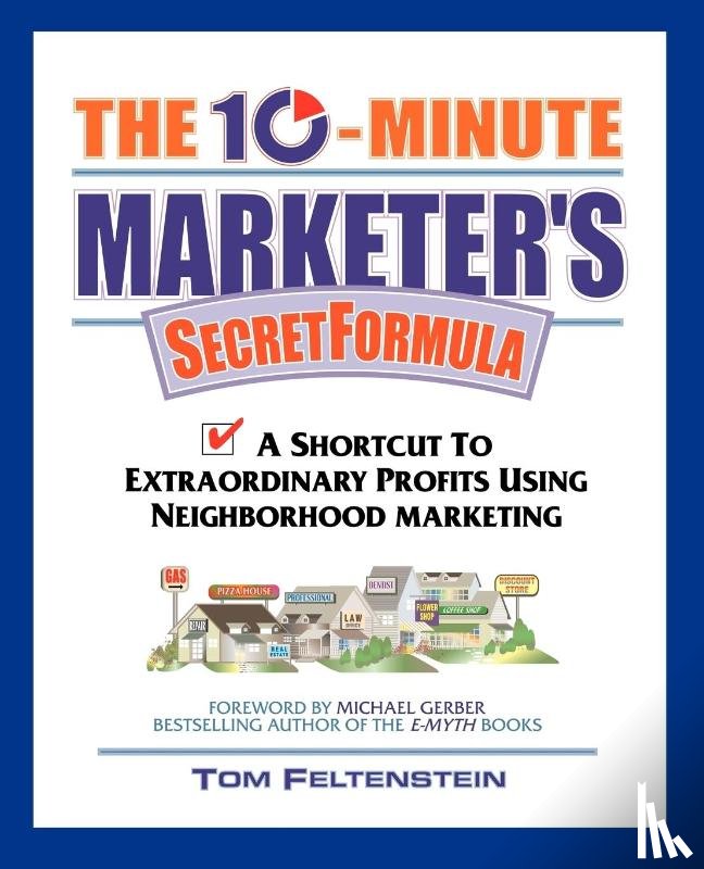 Feltenstein, Tom - The 10-Minute Marketer's Secret Formula