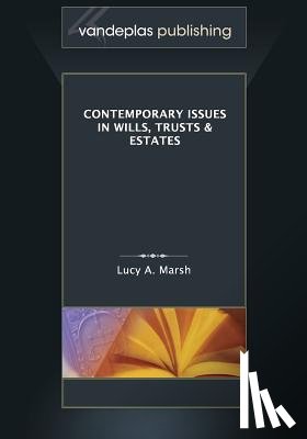 Marsh, Lucy A - Contemporary Issues in Wills, Trusts & Estates