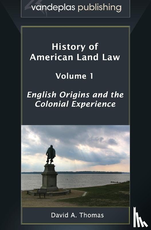 Thomas, David A. - History of American Land Law - Volume 1