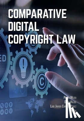Mezei, Peter, Hajdu, Dora, Capote-Perez, Luis Javier - Comparative Digital Copyright Law