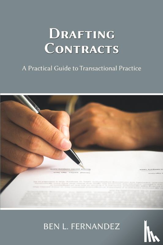 Fernandez, Ben L - Drafting Contracts - A Practical Guide to Transactional Practice