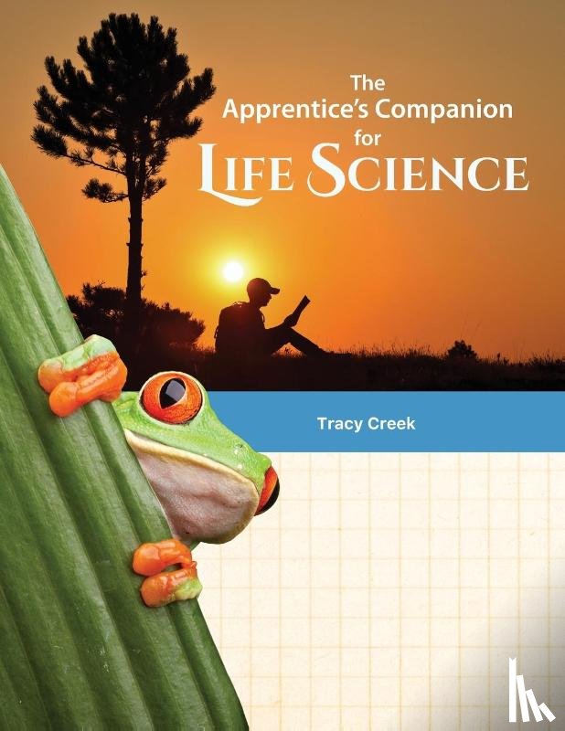 Creek, Tracy - The Apprentice's Companion for Life Science