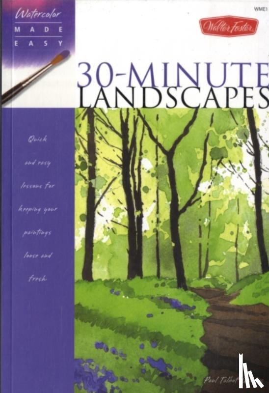 Paul Talbot-Greaves - Watercolor Made Easy: 30-Minute Landscapes
