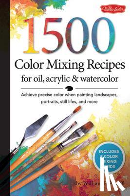 Powell, William F - 1,500 Color Mixing Recipes for Oil, Acrylic & Watercolor