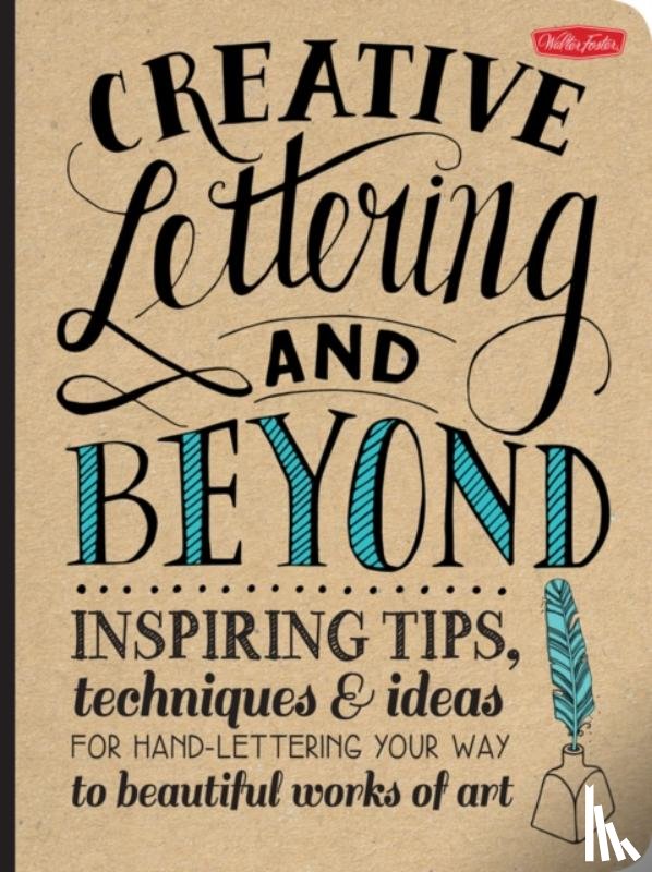 Kirkendall, Gabri Joy, Lavender, Laura, Manwaring, Julie, Panczyszyn, Shauna Lynn - Creative Lettering and Beyond (Creative and Beyond)