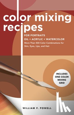 Powell, William F. - Color Mixing Recipes for Portraits