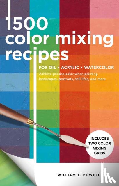 Powell, William F. - 1,500 Color Mixing Recipes for Oil, Acrylic & Watercolor