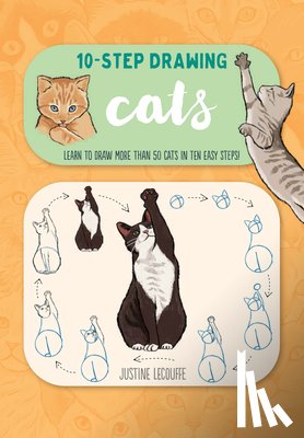 Lecouffe, Justine - Ten-Step Drawing: Cats: Learn to Draw More Than 50 Cats in Ten Easy Steps!