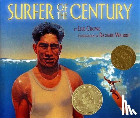 Crowe, Ellen - Surfer of the Century: The Life of Duke Kahanamoku