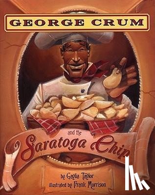 Taylor, Gaylia - George Crum And The Saratoga Chip
