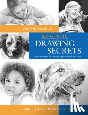 Parks, Carrie Stuart, Parks, Rick - The Big Book of Realistic Drawing Secrets