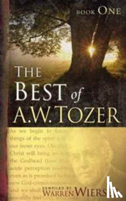 Tozer, A. W. - The Best of A. W. Tozer Book One