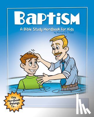 Todd, Richard E. - Baptism: A Bible Study Wordbook for Kids