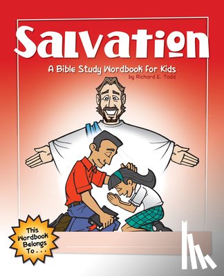 Todd, Richard E. - Salvation: A Bible Study Wordbook for Kids