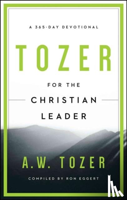 Tozer, A. W. - Tozer For The Christian Leader
