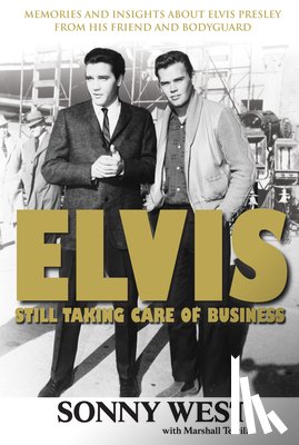 West, Sonny, Terrill, Marshall - Elvis: Still Taking Care of Business