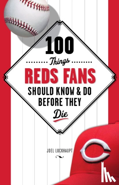 Luckhaupt, Joel - 100 Things Reds Fans Should Know & Do Before They Die