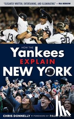 Donnelly, Chris - How the Yankees Explain New York
