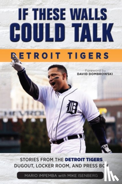 Impemba, Mario, Isenberg, Mike - If These Walls Could Talk: Detroit Tigers