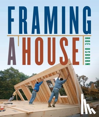 Osborn, Roe - Osborn, R: Framing a House