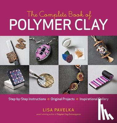 Pavelka, Lisa - The Complete Book of Polymer Clay