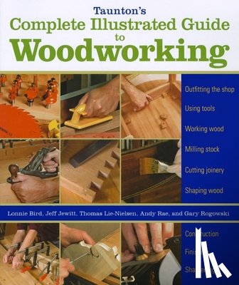 Bird, L - Taunton's Complete Illustrated Guide to Woodworkin g