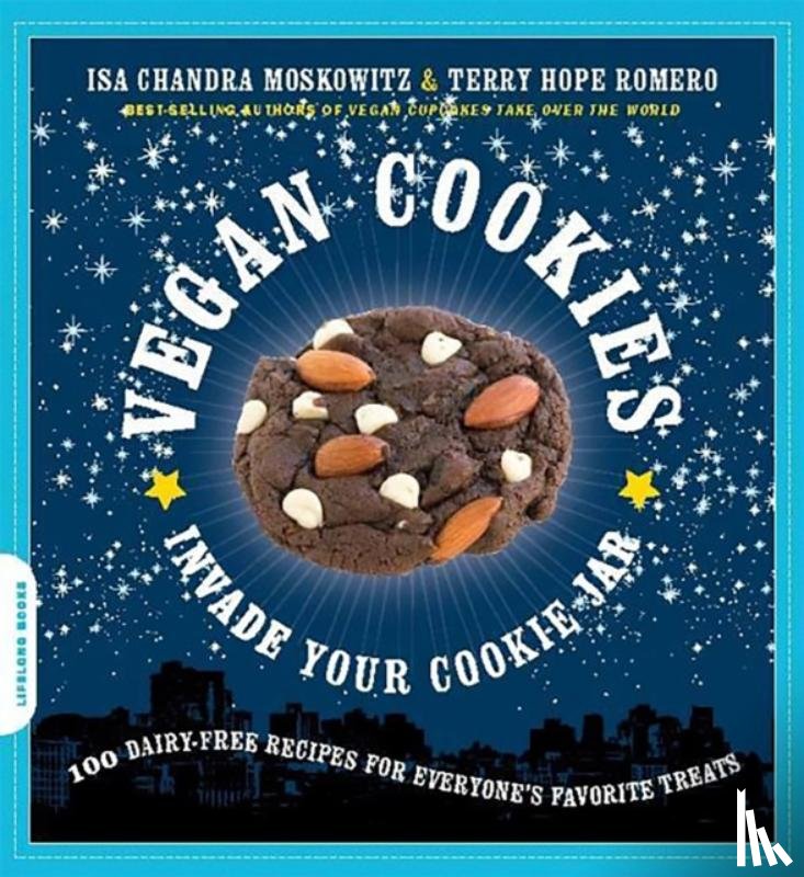 Moskowitz, Isa, Romero, Terry - Vegan Cookies Invade Your Cookie Jar