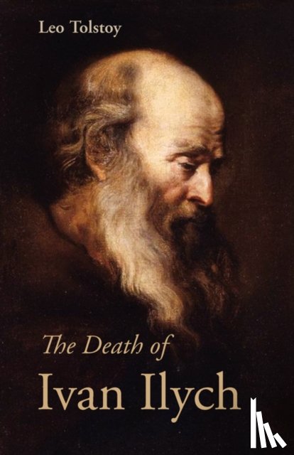 Tolstoy, Leo - The Death of Ivan Ilych