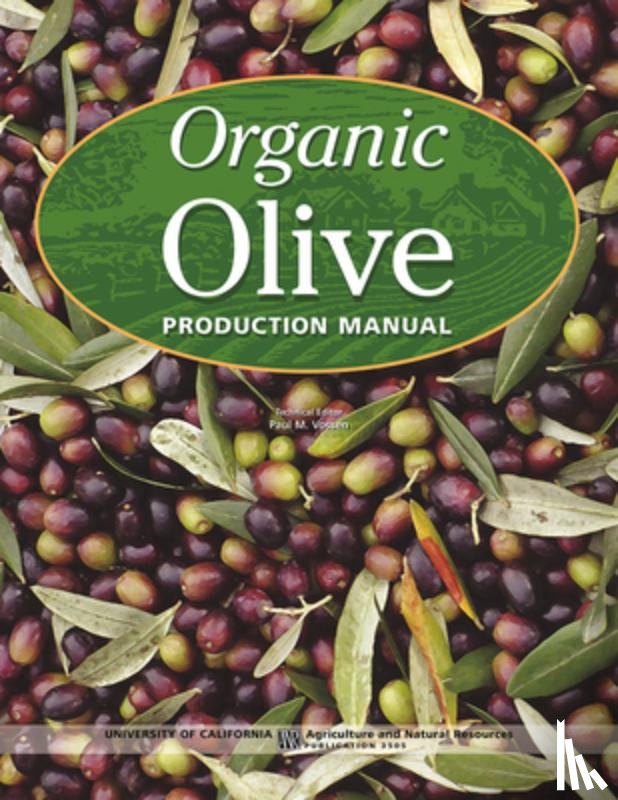Vossen, Paul - Organic Olive Production Manual