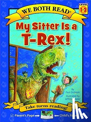 Orshoski, Paul - We Both Read-My Sitter Is a T-Rex