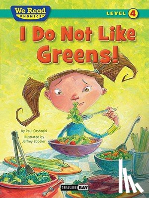 Orshoski, Paul - I Do Not Like Greens! (We Read Phonics Level 4 (Paperback))
