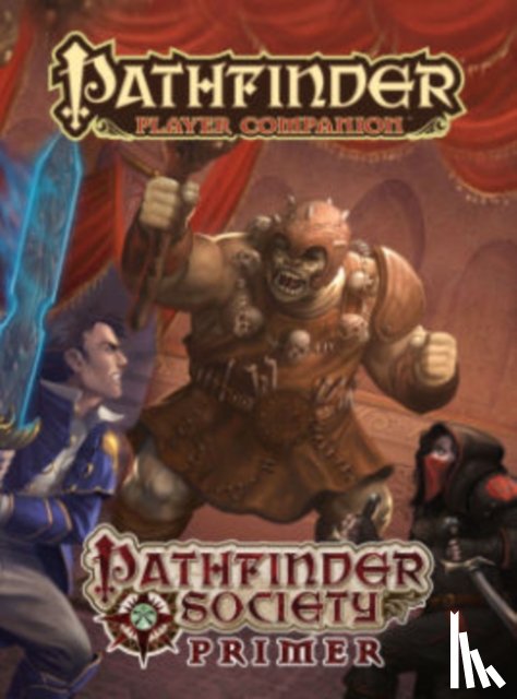 Moreland, Mark - Pathfinder Player Companion: Pathfinder Society Primer
