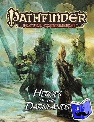 Paizo Staff - Pathfinder Player Companion: Heroes of the Darklands