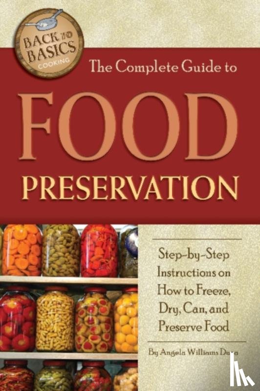 Duea, Angela Williams - Complete Guide to Food Preservation
