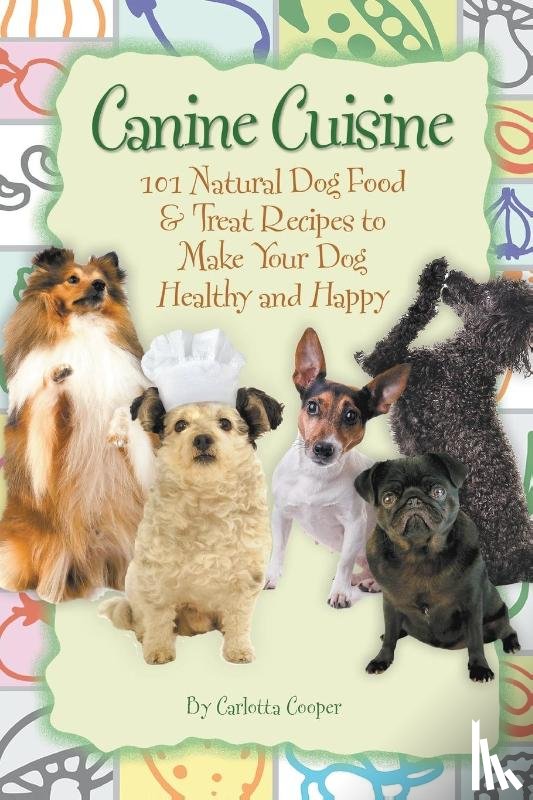 Cooper, Carlotta - Canine Cuisine