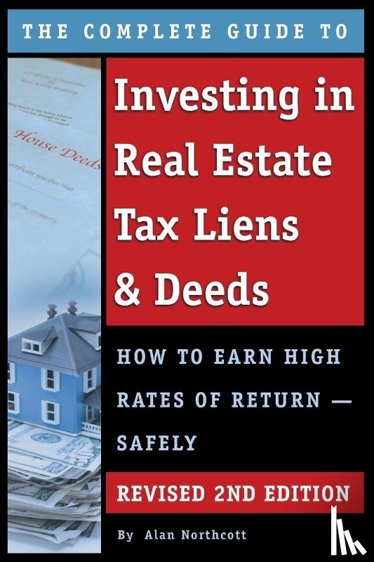 Alan Northcott - Complete Guide to Investing in Real Estate Tax Liens & Deeds