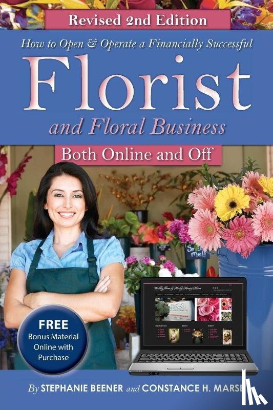 Beener, Stephanie - How to Open & Operate a Financially Successful Florist and Floral Business Online and Off REVISED 2ND EDITION