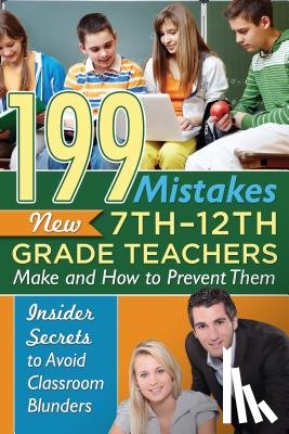 Sarmiento, Kimberly - 199 Mistakes New 7th-12th Grade Teachers Make & How to Prevent Them