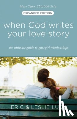 Ludy, Eric, Ludy, Leslie - When God Writes your Love Story (Extended Edition)