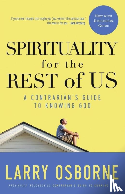 Osborne, Larry - Spirituality for the Rest of Us (With Discussion Guide)