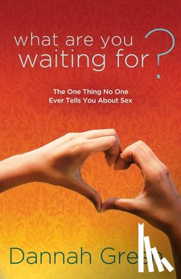 Gresh, Dannah - What are you Waiting For?