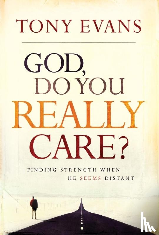Evans, Tony - God, Do You Really Care?